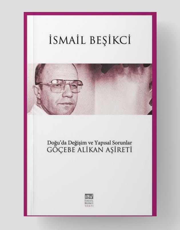 Doğu'da Değişim ve Yapısal Sorunlar Göçebe Alikan Aşireti