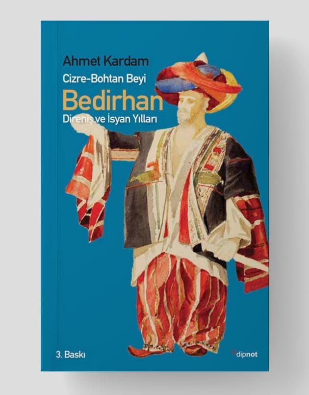Cizre-Bohtan Beyi Bedirhan / Direniş ve İsyan Yılları