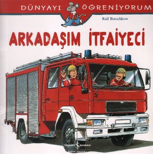 Dünyayı Öğreniyorum - Arkadaşım İtfaiyeci