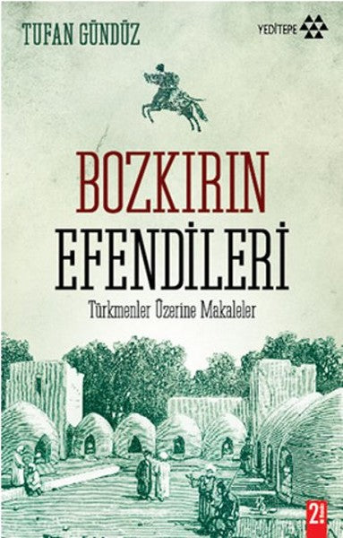 Bozkırın Efendileri Türkmenler Üzerine Makaleler