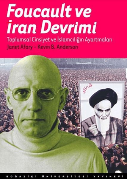 Foucault Ve İran Devrimi : Toplumsal Cinsiyet Ve İslamcılığın Ayartmaları
