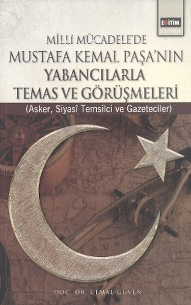 Milli Mücadele'de Mustafa Kemal Paşa'nın Yabancılarla Temas ve Görüşmeleri Asker, Siyasi Temsil