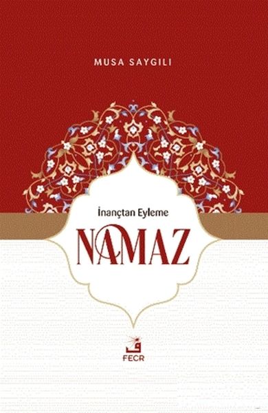 İnançtan Eyleme Namaz