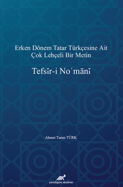 Erken Dönem Tatar Türkçesine Ait Çok Lehçeli Bir Metin: Tefsir-i Nomani