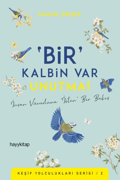 Bir Kalbin Var Unutma - Keşif Yolculukları Serisi 2