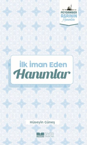 İlk İman Eden Hanımlar Peygamber Asrının Hanımları 3