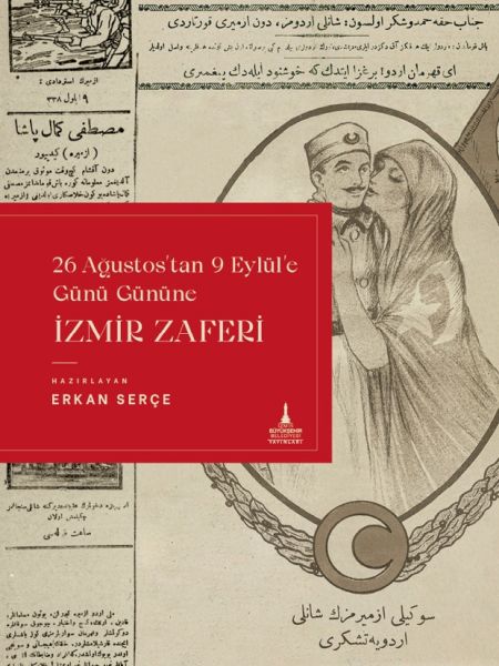 İzmir Zaferi (26 Ağustos'tan 9 Eylül'e Günü Gününe)