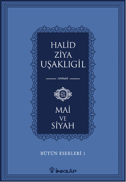 Bütün Eserleri 1 - Mai ve Siyah