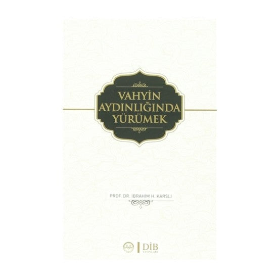 Vahyin Aydınlığında Yürümek