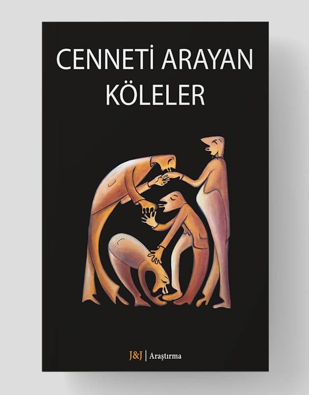 Cenneti Arayan Köleler