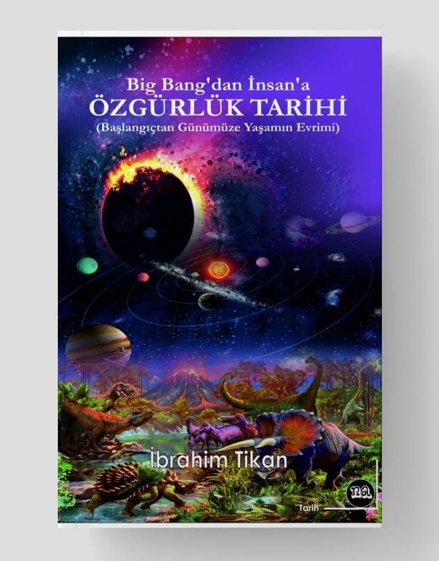 Big Bang'tan İnsan'a Özgürlük Tarihi