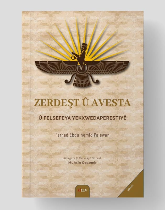 Zerdeşt û Avesta û Felsefeya Yekxwedaperestiyê