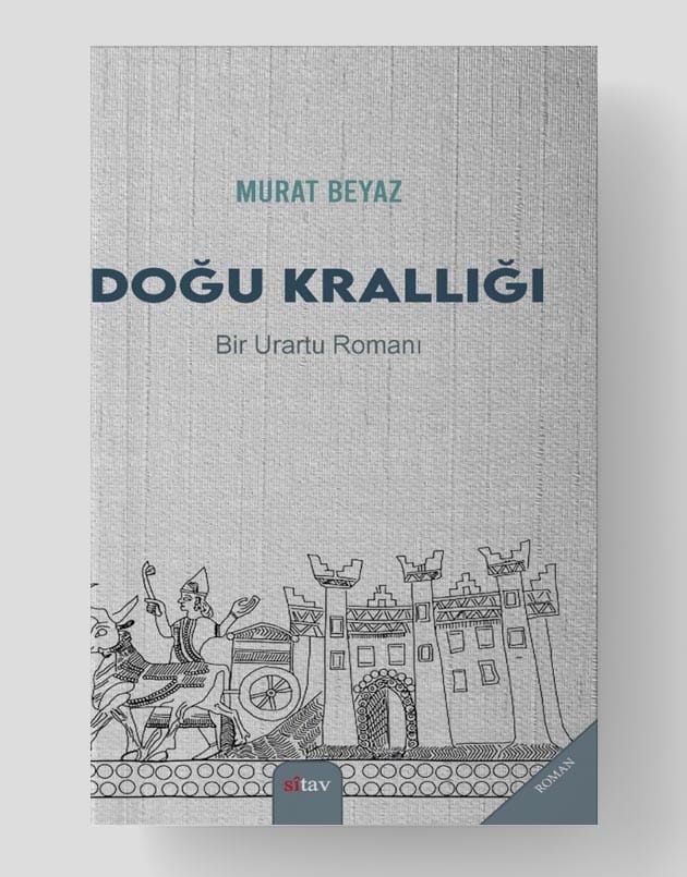 Doğu Krallığı (Bir Urartu Romanı)