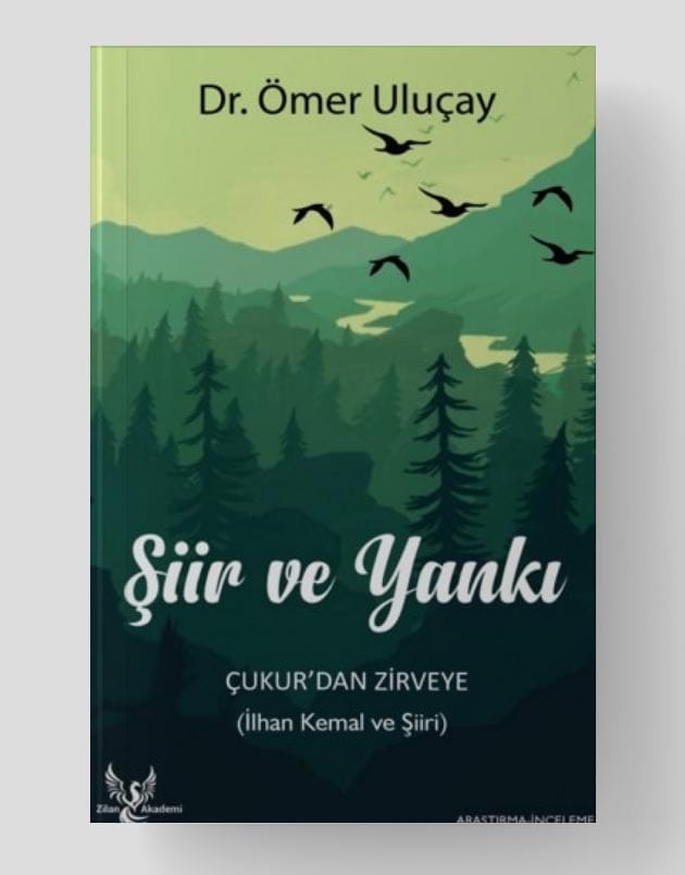 Şiir ve Yankı Çukur'dan Zirveye - İlhan Kemal ve Şiiri