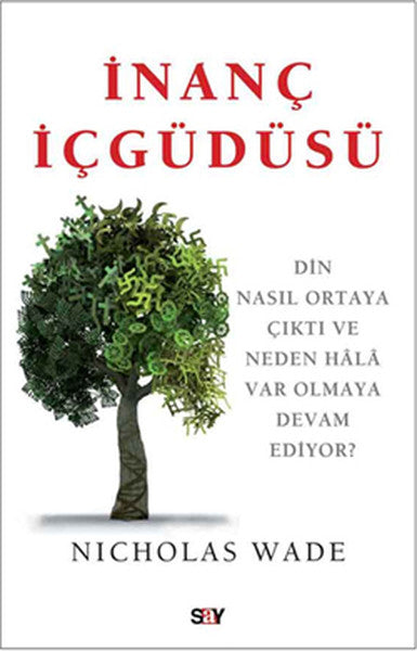 İnanç İçgüdüsü  Din Nasıl Ortaya Çıktı ve Neden Hala Var Olmaya Devam Ediyor?