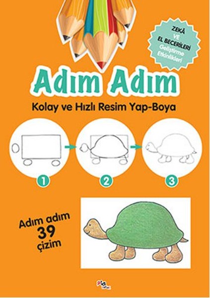 Adım Adım Kolay ve Hızlı Resim Yap-Boya  Zeka ve El Becerileri Geliştirme Etkinlikleri