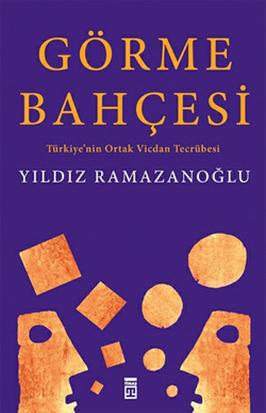 Görme Bahçesi: Türkiye'nin Ortak Vicdan Tecrübesi