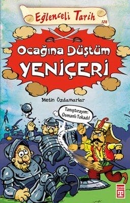 Eğlenceli Tarih - Ocağına Düştüm Yeniçeri