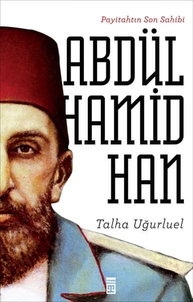 Der letzte Herrscher der Hauptstadt: Abdulhamid Han