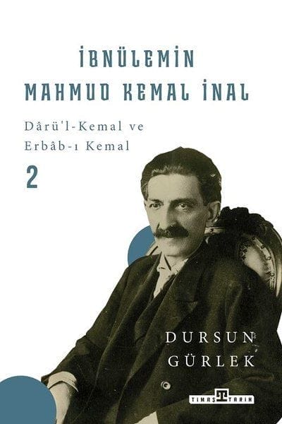 İbnülemin Mahmud Kemal İnal - Darüi-Kemal ve Erbabı Kemal 2