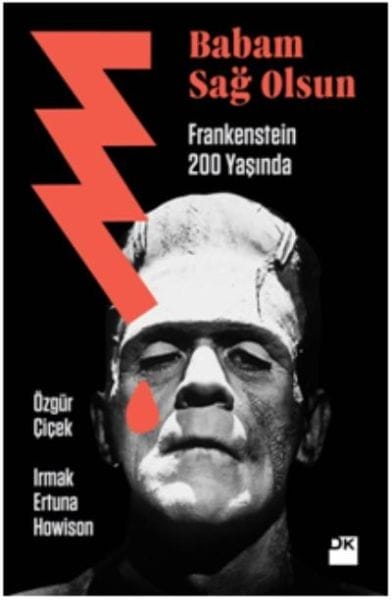 Dank meines Vaters ist Frankenstein 200 Jahre alt.