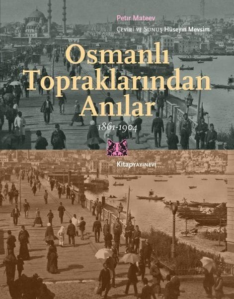 Osmanlı Topraklarından Anılar 1861-1904