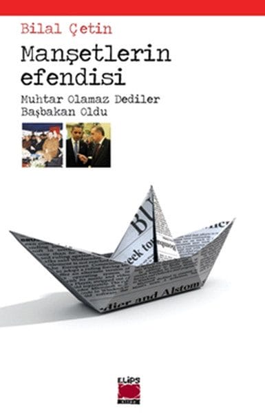 Manşetlerin Efendisi  Muhtar Olamaz Dediler Başbakan Oldu