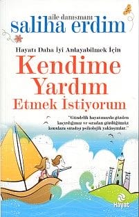 Hayatı Daha İyi Anlayabilmek İçin Kendime Yardım Etmek İstiyorum
