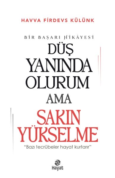Düş Yanında Olurum Ama Sakın Yükselme