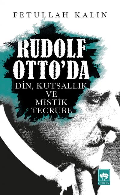 Religion, Heiligkeit und mystische Erfahrung bei Rudolf Otto