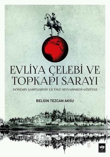 Evliya Çelebî û Qesra Topkapi