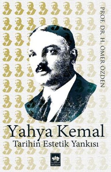 Yahya Kemal: Dengvedana Estetîk a Dîrokê