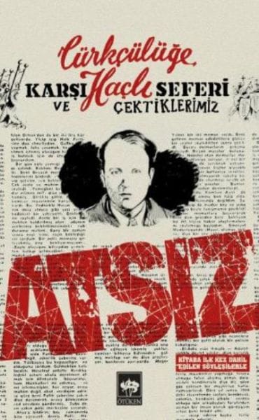 Der Kreuzzug gegen den türkischen Nationalismus und unser Leid