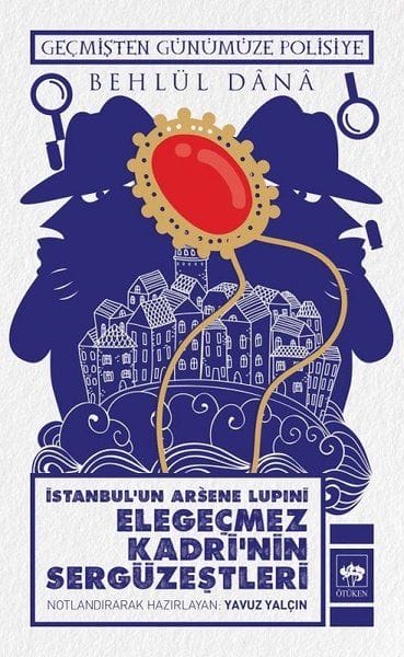 Die Abenteuer von Arsène Lupin und der unerreichbaren Kadri von Istanbul