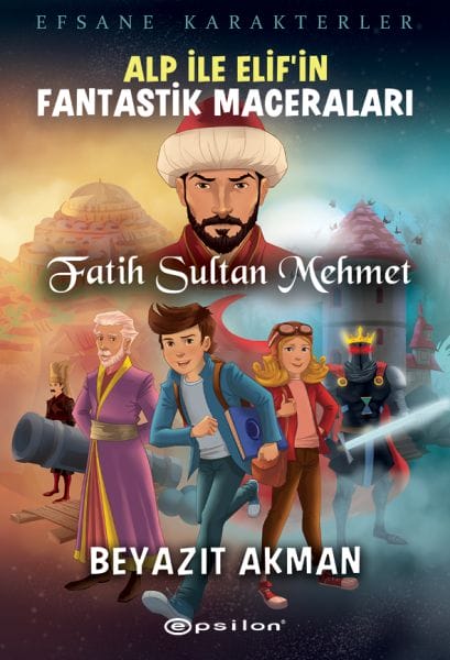 Fatih Sultan Mehmet - Efsane Karakterler Alp İle Elif’in Fantastik Maceraları