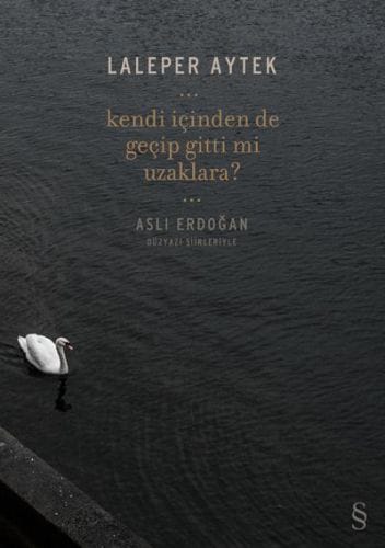 Kendi İçinden De Geçip Gitti Mi Uzaklara