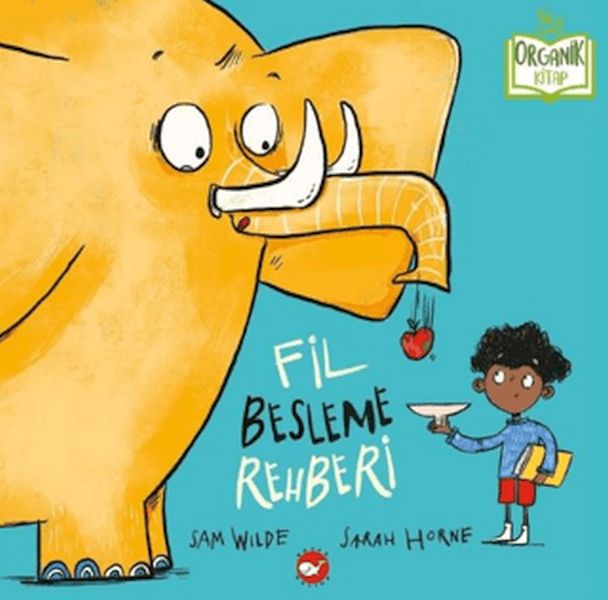 Organik Kitap - Fil Besleme Rehberi (Ciltli)