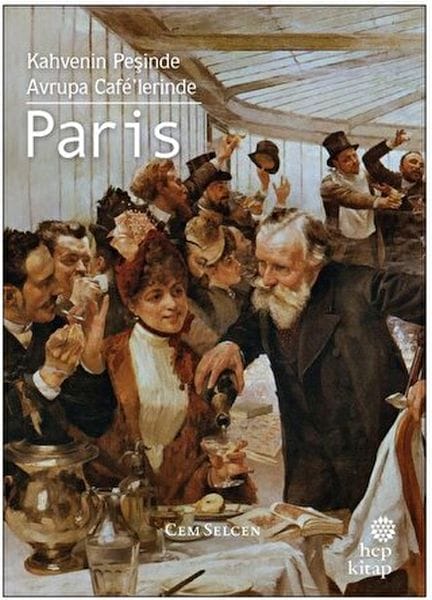 Kahvenin Peşinde - Avrupa Cafe'lerinde Paris