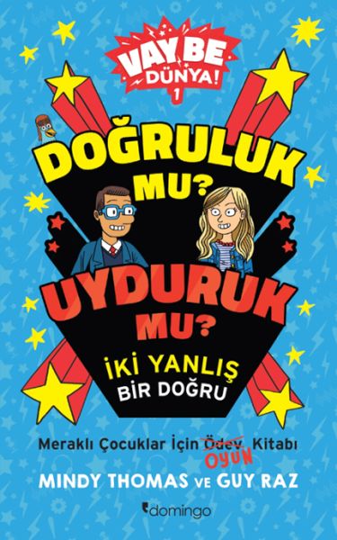 Vay Be Dünya! - Doğruluk mu? Uyduruk mu?  İki Yanlış Bir Doğru