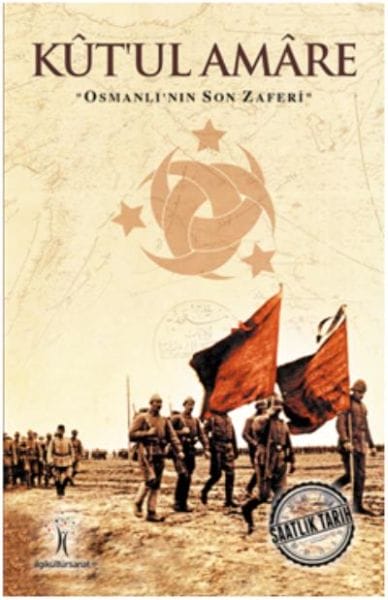 Stündliche Geschichte - Kut'ul Amare (Der letzte Sieg des Osmanischen Reiches)