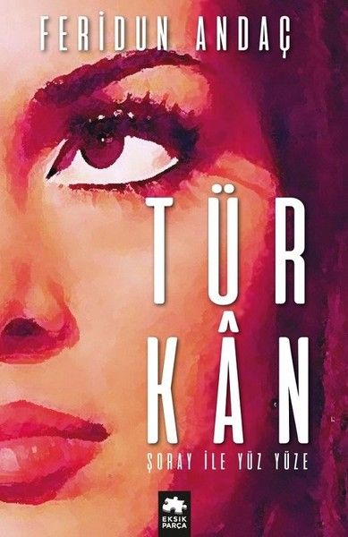 Türkan Şoray ile Yüz Yüze (Ciltli)