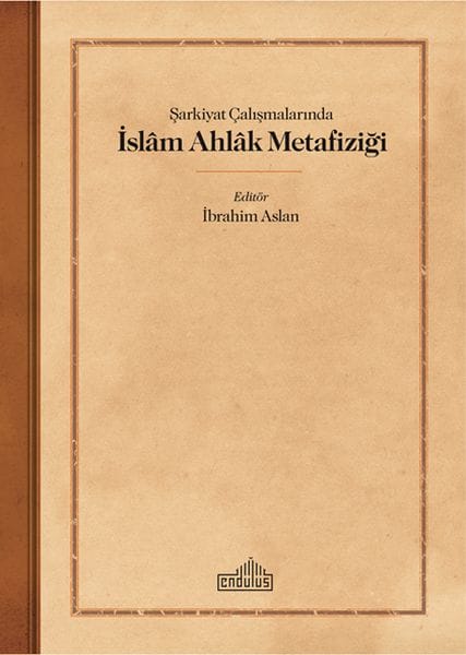 Metafîzîka Exlaqî ya Îslamî di Lêkolînên Rojhilatî de
