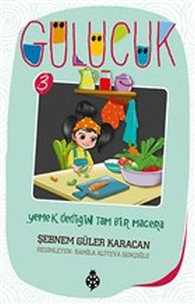 Gülücük 3 - Yemek Dediğin Tam Bir Macera