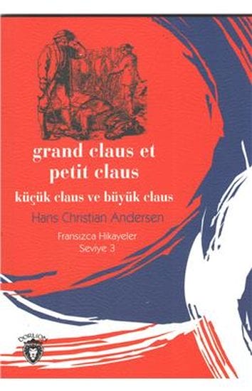 Küçük Claus Ve Büyük Claus - Fransızca Hikayeler Seviye 3