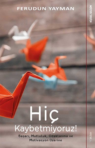 Wir verlieren nie – Über Erfolg, Glück, Fokus und Motivation