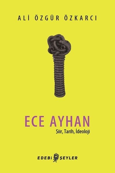 Ece Ayhan – Poesie, Geschichte, Ideologie
