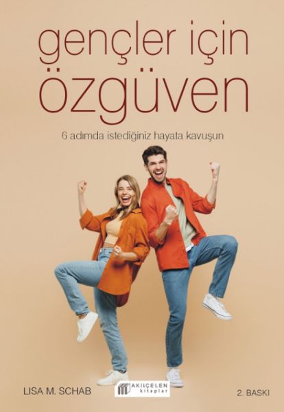 Gençler İçin Özgüven - 6 Adımda İstediğiniz Hayata Kavuşun