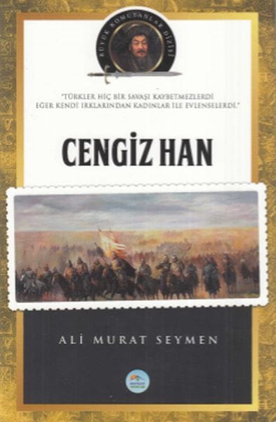 Cengiz Han - Büyük Komutanlar Dizisi