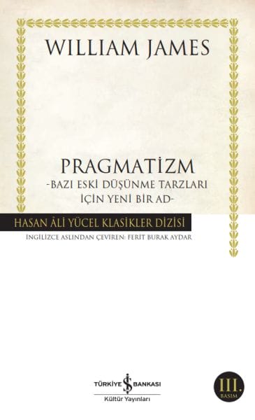 Pragmatizm Bazı Eski Düşünme Tarzları İçin Yeni Bir Ad - Hasan Ali Yücel Klasikleri