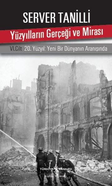 Yüzyılların Gerçeği ve Mirası 6. Cilt - 20. Yüzyıl Yeni Bir Dünyanın Aranışında